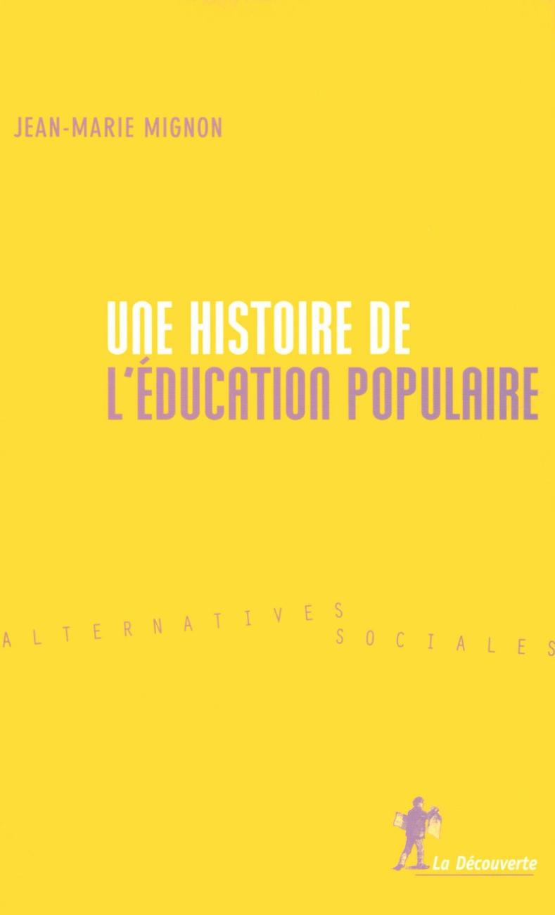 «Une histoire de l’Éducation populaire» MIGNON Jean-Marie